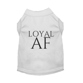 Loyal AF (Color: White, size: X Small)